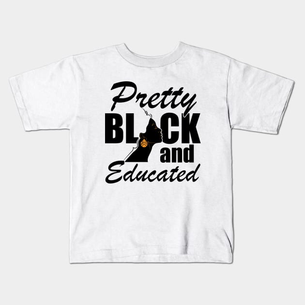 Pretty Black and Educated Kids T-Shirt by KC Happy Shop